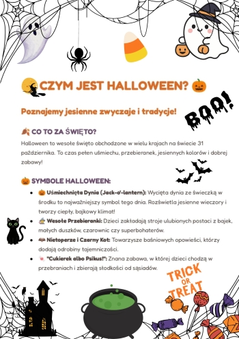 ? CZYM JEST HALLOWEEN ? Poznajemy jesienne zwyczaje i tradycje! ? CO TO ZA ŚWIĘTO Halloween to wesołe święto obchodzone w wielu krajach na świecie 31 października. To czas pełen uśmiechu, przeb