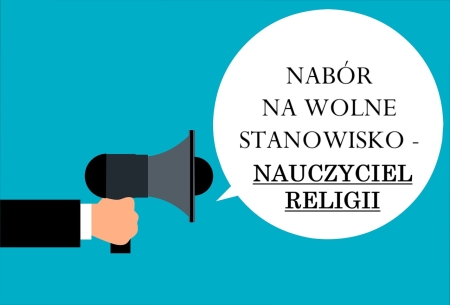 NABÓR NA WOLNE STANOWISKO- NAUCZYCIEL RELIGII