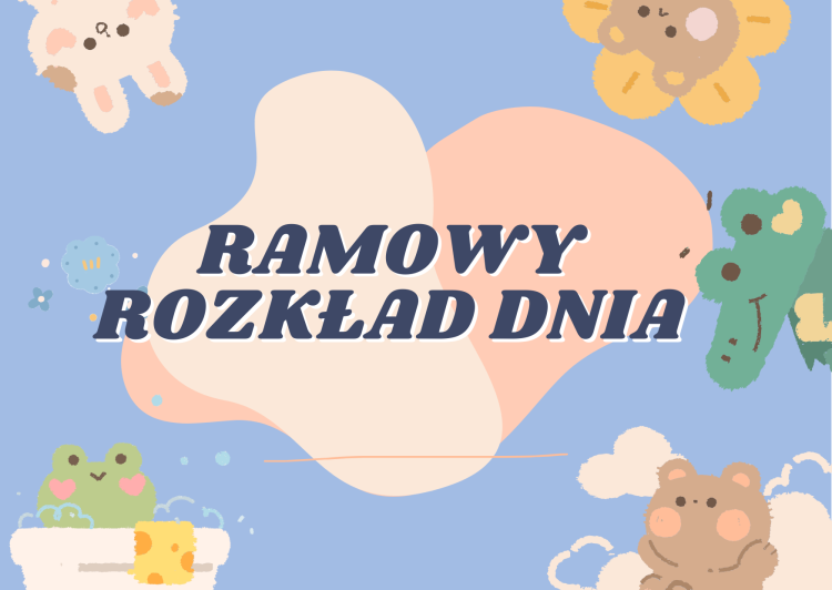 Ramowy rozkład dnia - Przedszkole Miejskie nr 1 Bajkowy Świat w Czarnkowie