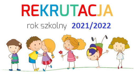 REKRUTACJA NA NOWY ROK SZKOLNY 2021/2022