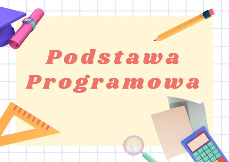 Nowa Podstawa Programowa Dla Wychowania Przedszkolnego Podstawa programowa - Przedszkole Miejskie nr 1 Bajkowy Świat w Czarnkowie