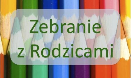 ''ZEBRANIE Z RODZICAMI''