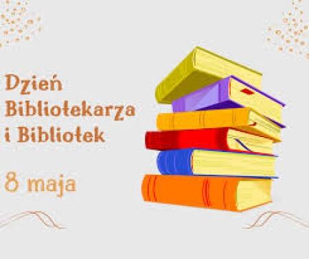 DZIEŃ BIBLIOTEKARZA I BIBLIOTEK 8.05.2024 