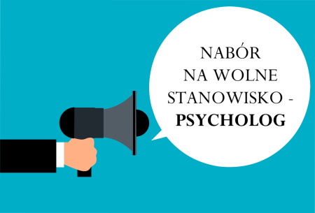 NABÓR NA WOLNE STANOWISKO- PSYCHOLOG