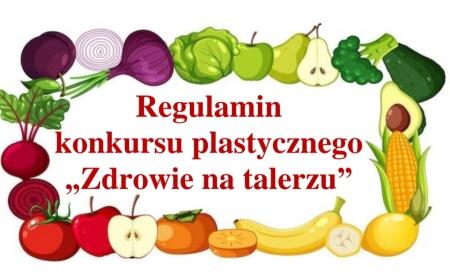 Konkurs plastyczny ,, Zdrowie na talerzu''.