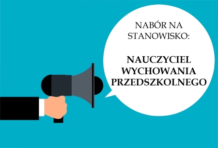 NABÓR NA WOLNE STANOWISKO: NAUCZYCIEL WYCHOWANIA PRZEDSZKOLNEGO