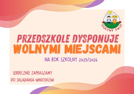 PRZEDSZKOLE DYSPONUJE WOLNYMI MIEJSCAMI