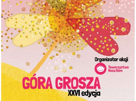 PODSUMOWANIE XXVI EDYCJI AKCJI CHARYTATYWNEJ ''GÓRA GROSZA''