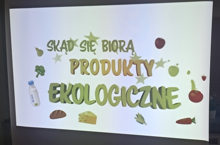 Realizacja programu Skąd się biorą produkty ekologiczna